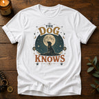 Dog Knows T-Shirt