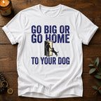 Go Big T-Shirt