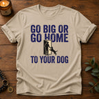Go Big T-Shirt