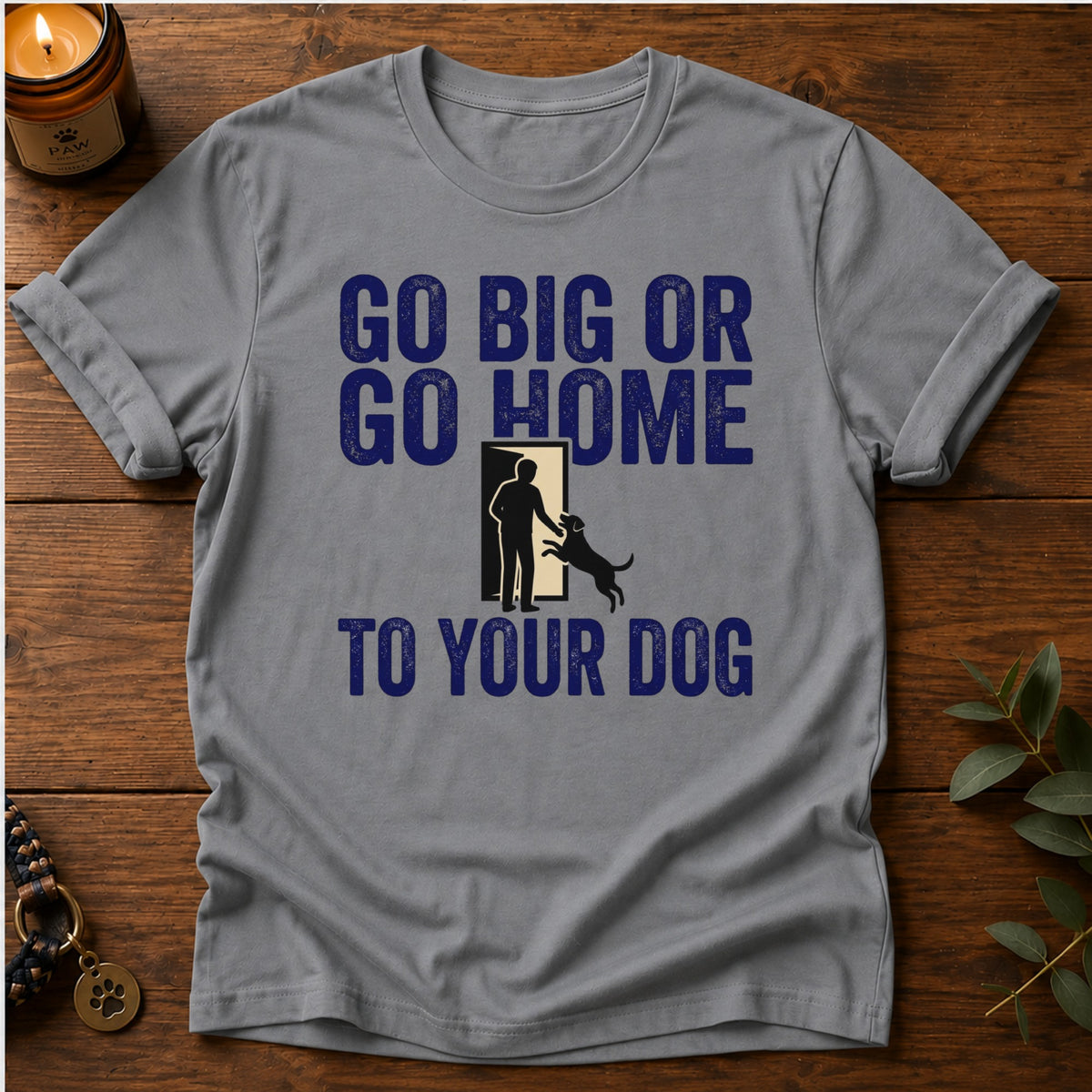 Go Big T-Shirt