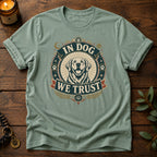In Dog We Trust T-Shirt