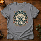 In Dog We Trust T-Shirt