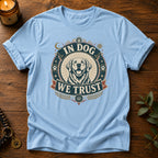 In Dog We Trust T-Shirt