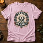 In Dog We Trust T-Shirt