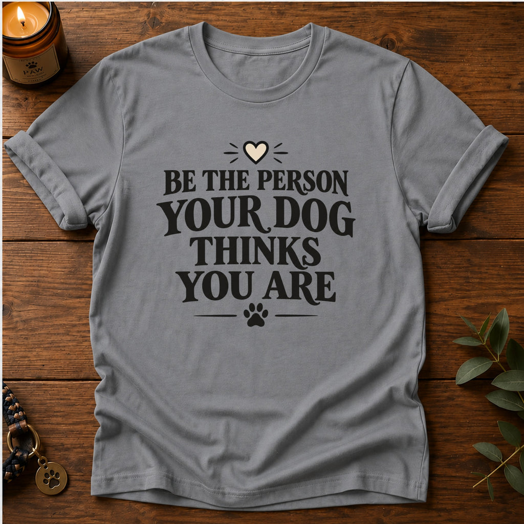 Be The Person T-Shirt