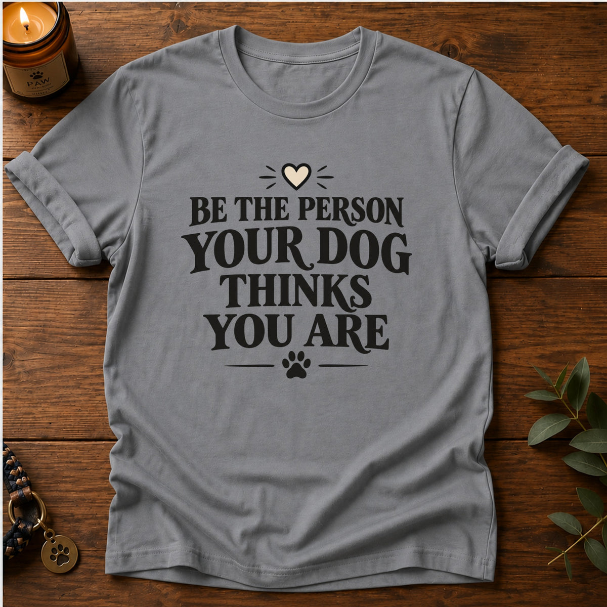 Be The Person T-Shirt