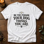Be The Person T-Shirt