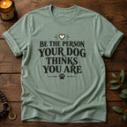 Be The Person T-Shirt