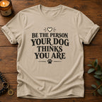 Be The Person T-Shirt