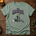 Cosmos Made Me T-Shirt