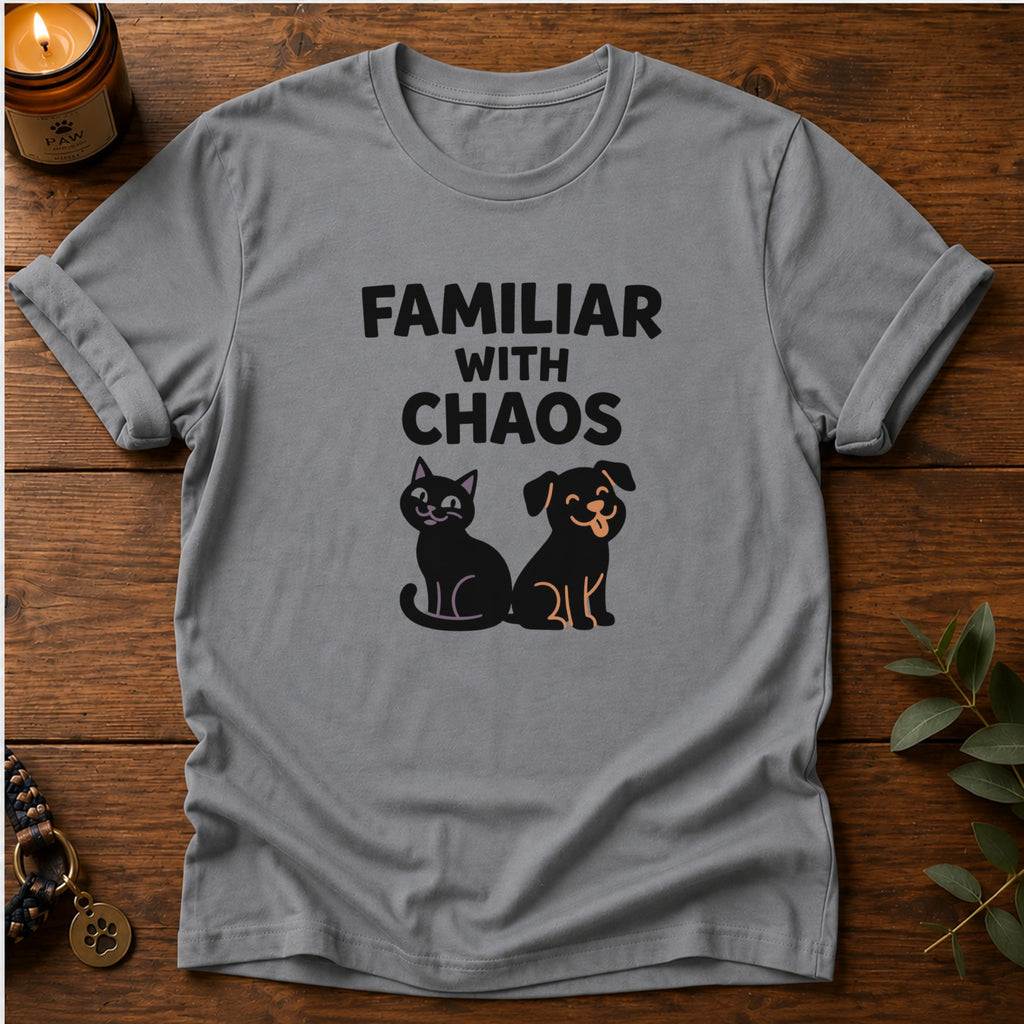 Familiar With Chaos T-Shirt