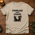 Familiar With Chaos T-Shirt