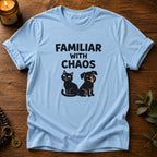 Familiar With Chaos T-Shirt