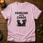 Familiar With Chaos T-Shirt