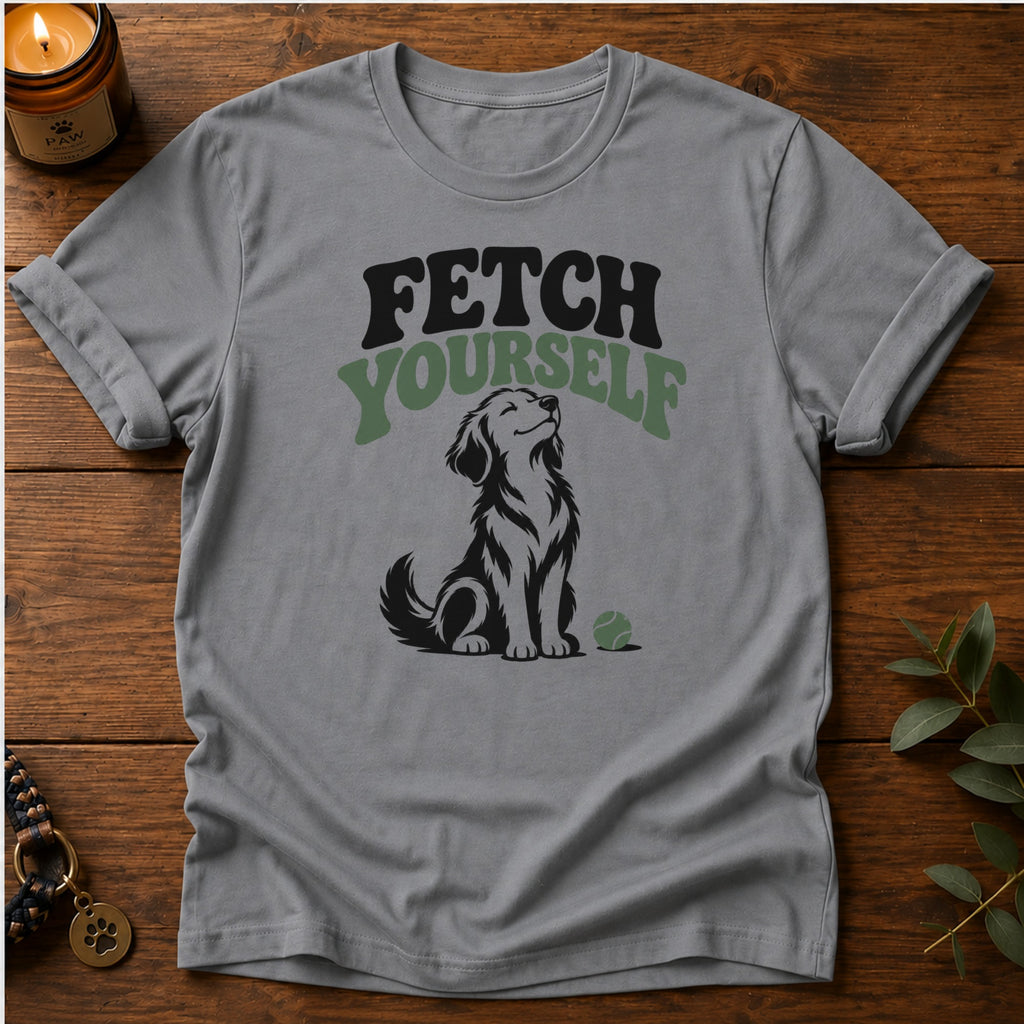 Fetch Yourself T-Shirt