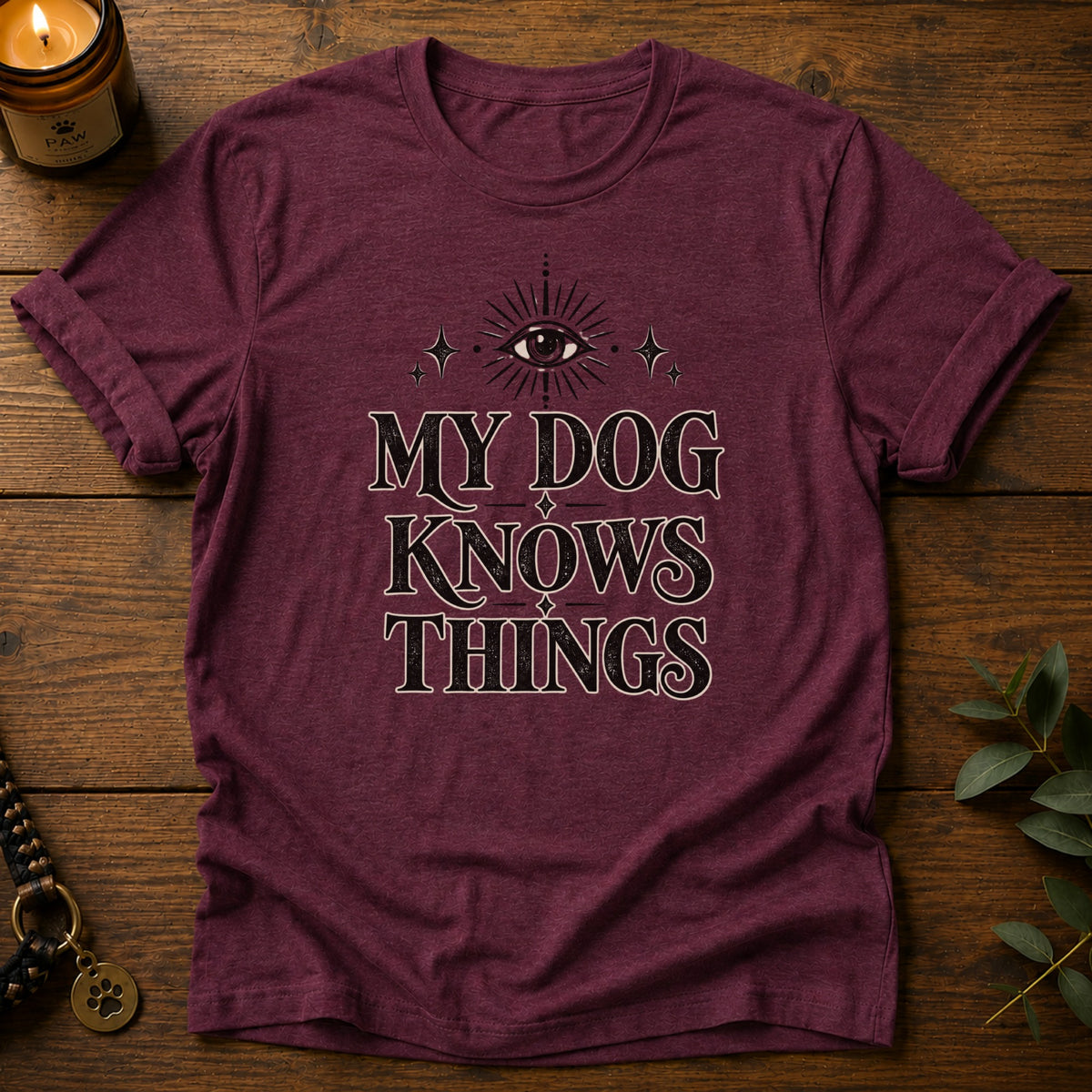 My Dog Knows T-Shirt