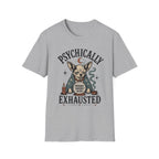 Psychically Exhausted T-Shirt