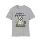 My Dog Is My Therapist And He Accepts Treats As Payment T-Shirt