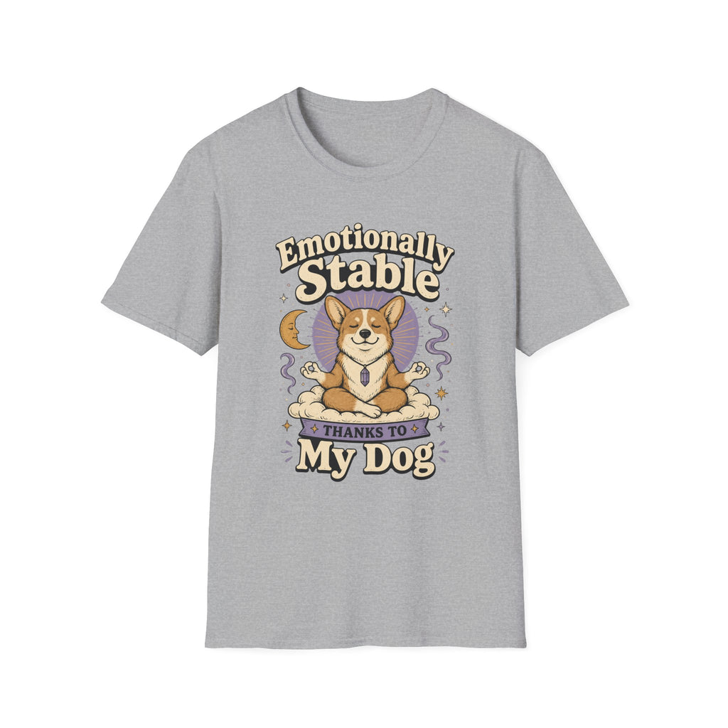 Emotionally Stable Thanks To My Dog T-Shirt