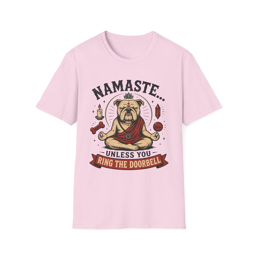 Namaste Unless You Ring The Doorbell T-Shirt