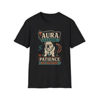 Aura Cleansed Patience Not Included T-Shirt