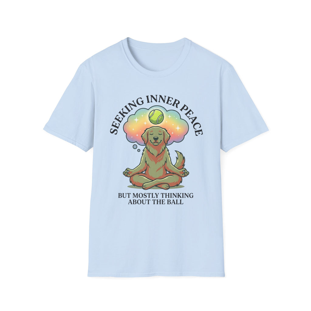 Seeking Inner Peace But Mostly Thinking About The Ball T-Shirt