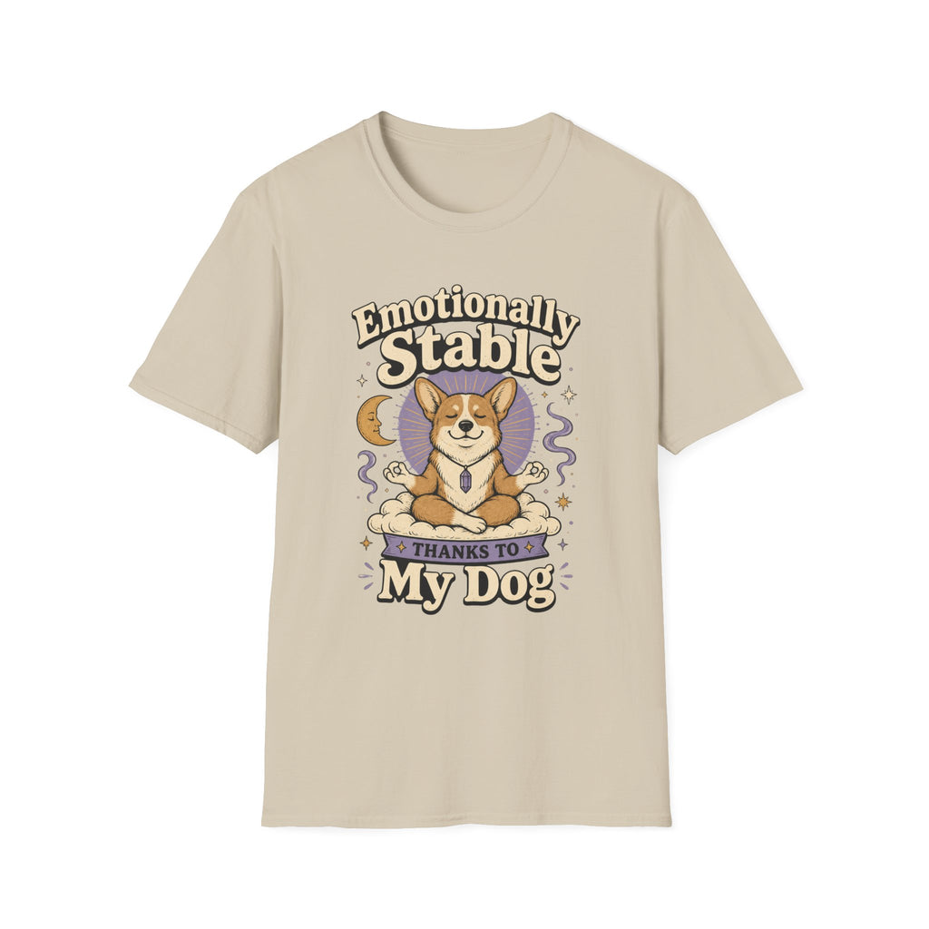 Emotionally Stable Thanks To My Dog T-Shirt