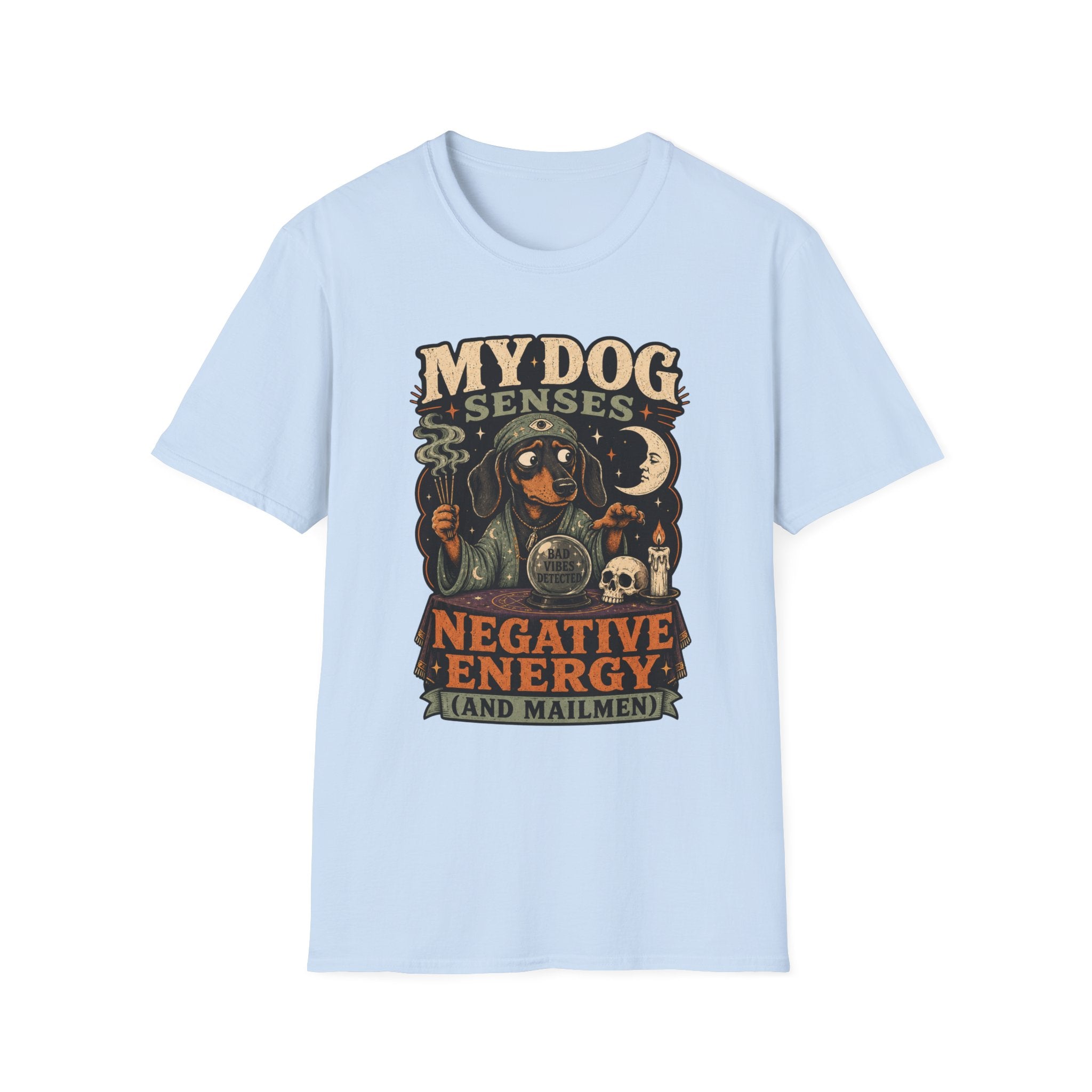 My Dog Senses Negative Energy & Mailmen T-Shirt