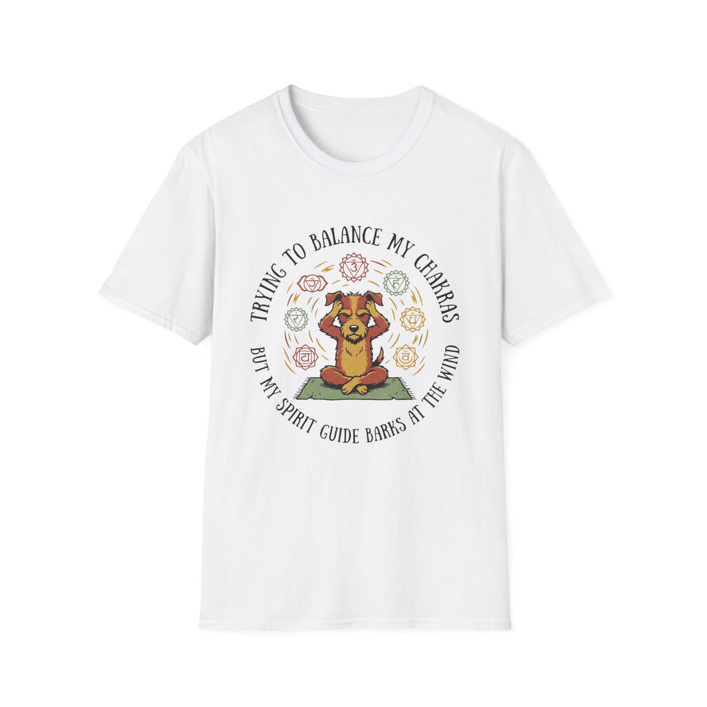 Trying To Balance My Chakras But My Spirit Guide Barks At The Wind T-Shirt