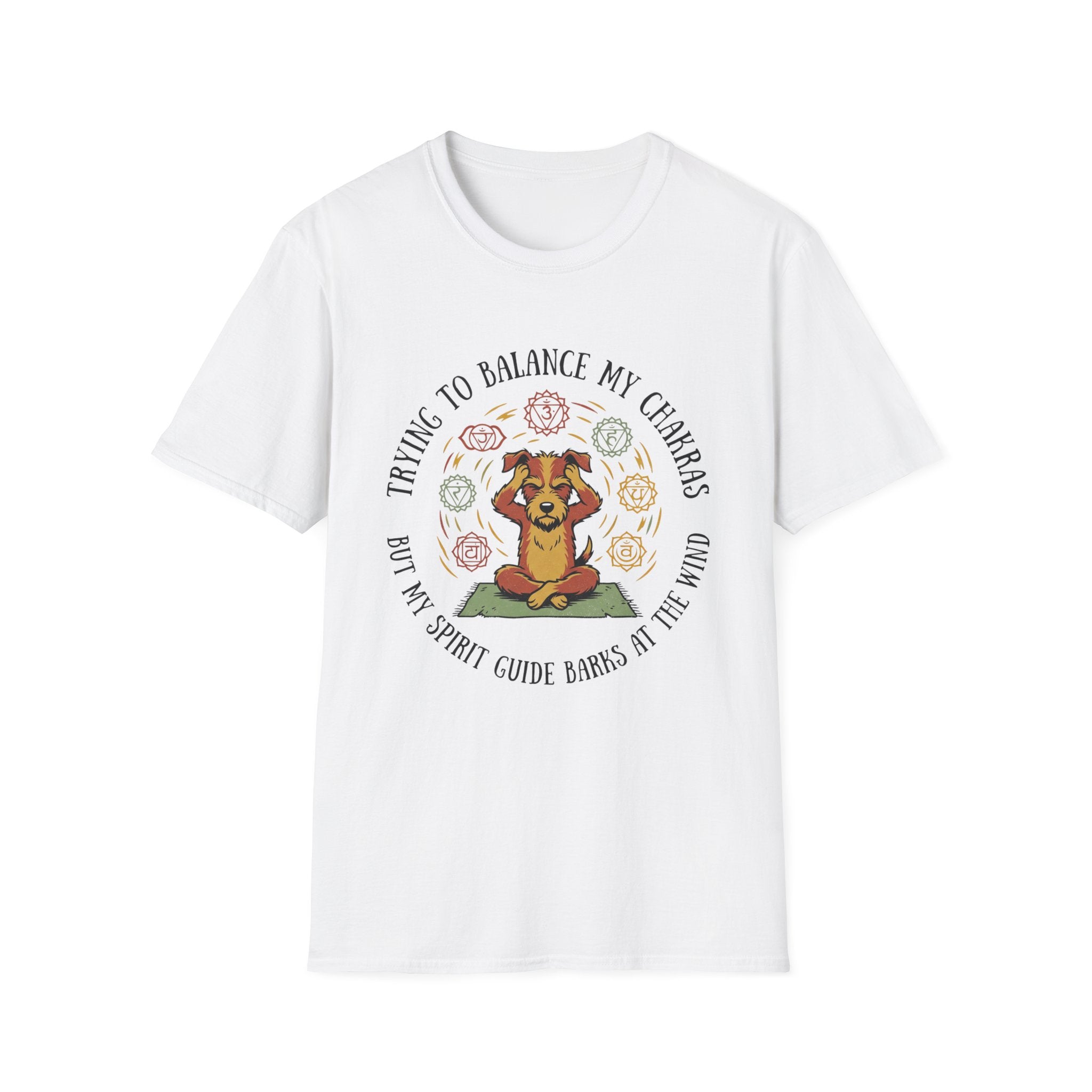 Trying To Balance My Chakras But My Spirit Guide Barks At The Wind T-Shirt