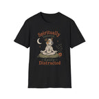 Spiritually Centered Easily Distracted T-Shirt