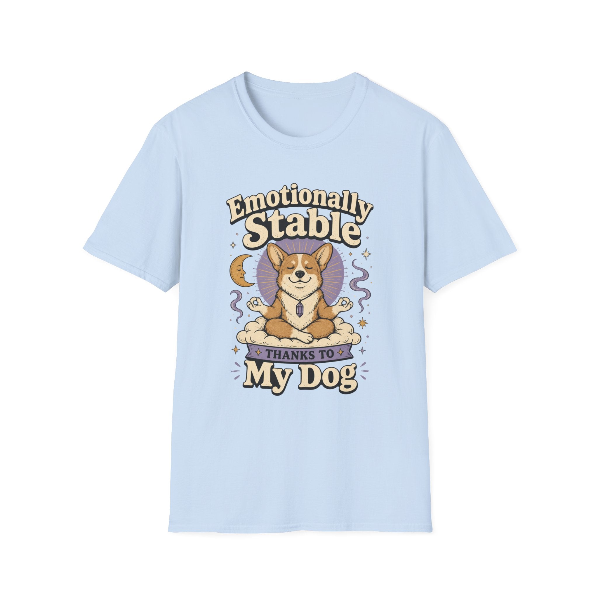 Emotionally Stable Thanks To My Dog T-Shirt