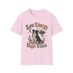 Low Energy High Vibes T-Shirt