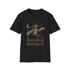 Ascended But Still Weird T-Shirt