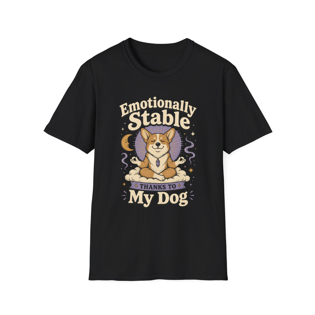 Emotionally Stable Thanks To My Dog T-Shirt