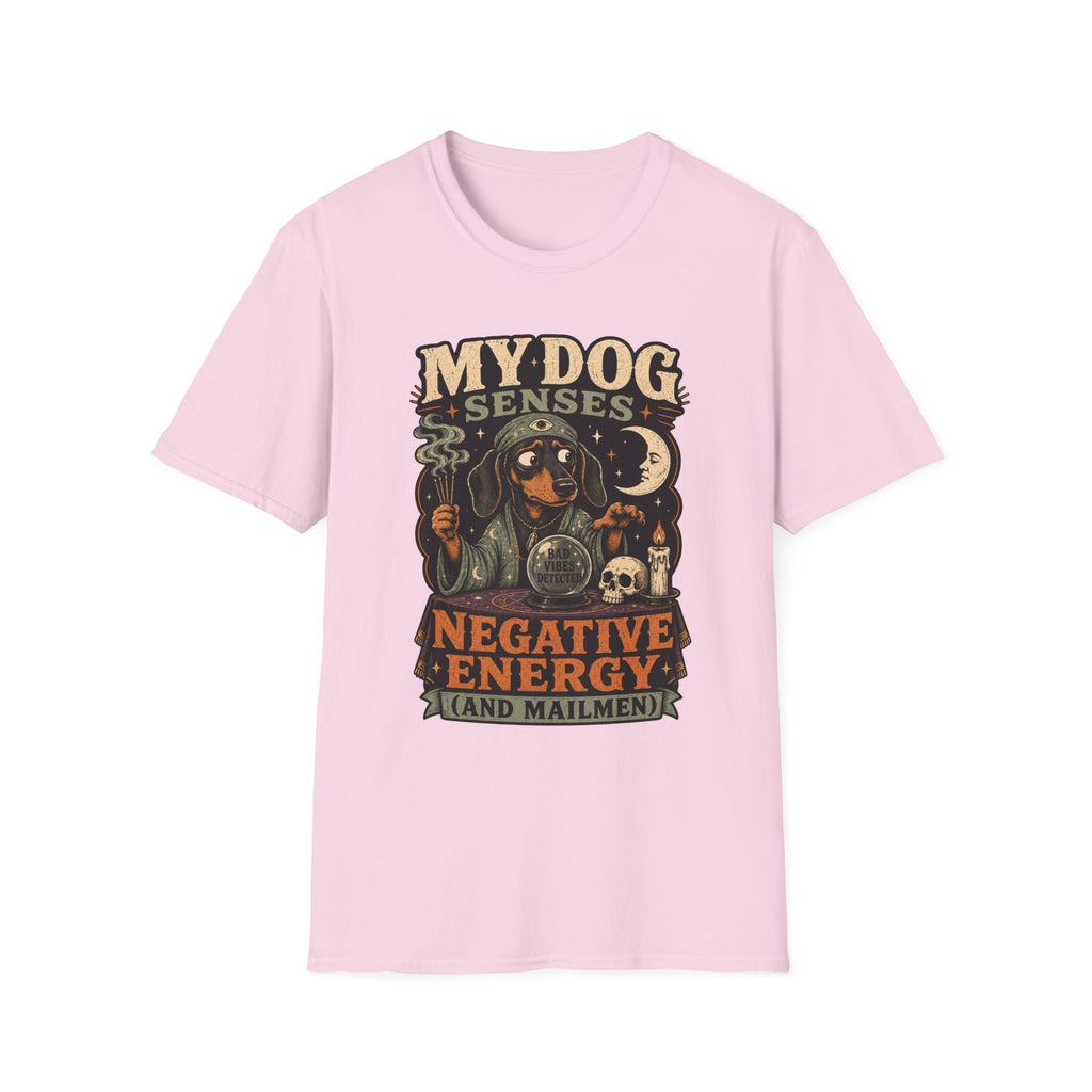 My Dog Senses Negative Energy & Mailmen T-Shirt