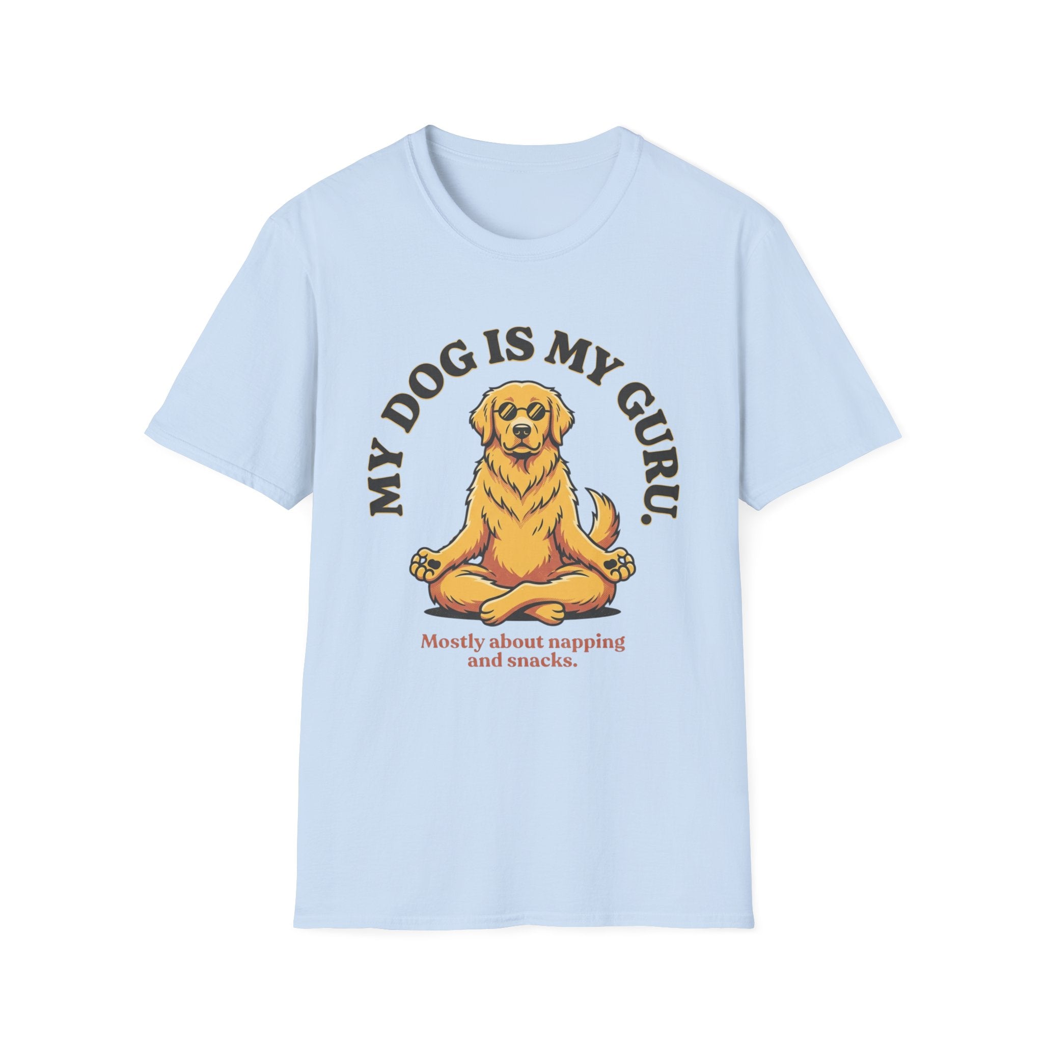 My Dog Is My Guru Mostly About Napping And Snacks T-Shirt