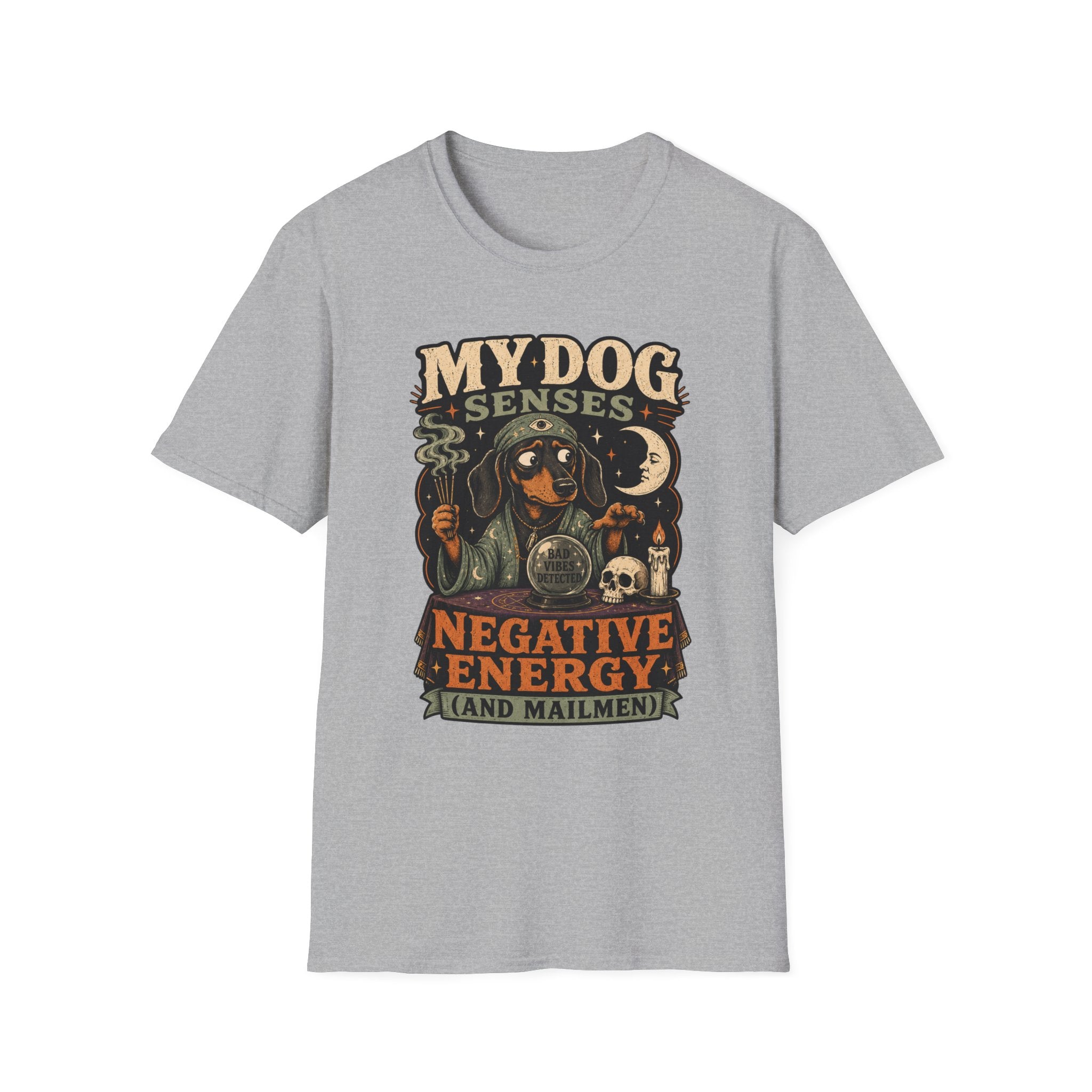My Dog Senses Negative Energy & Mailmen T-Shirt