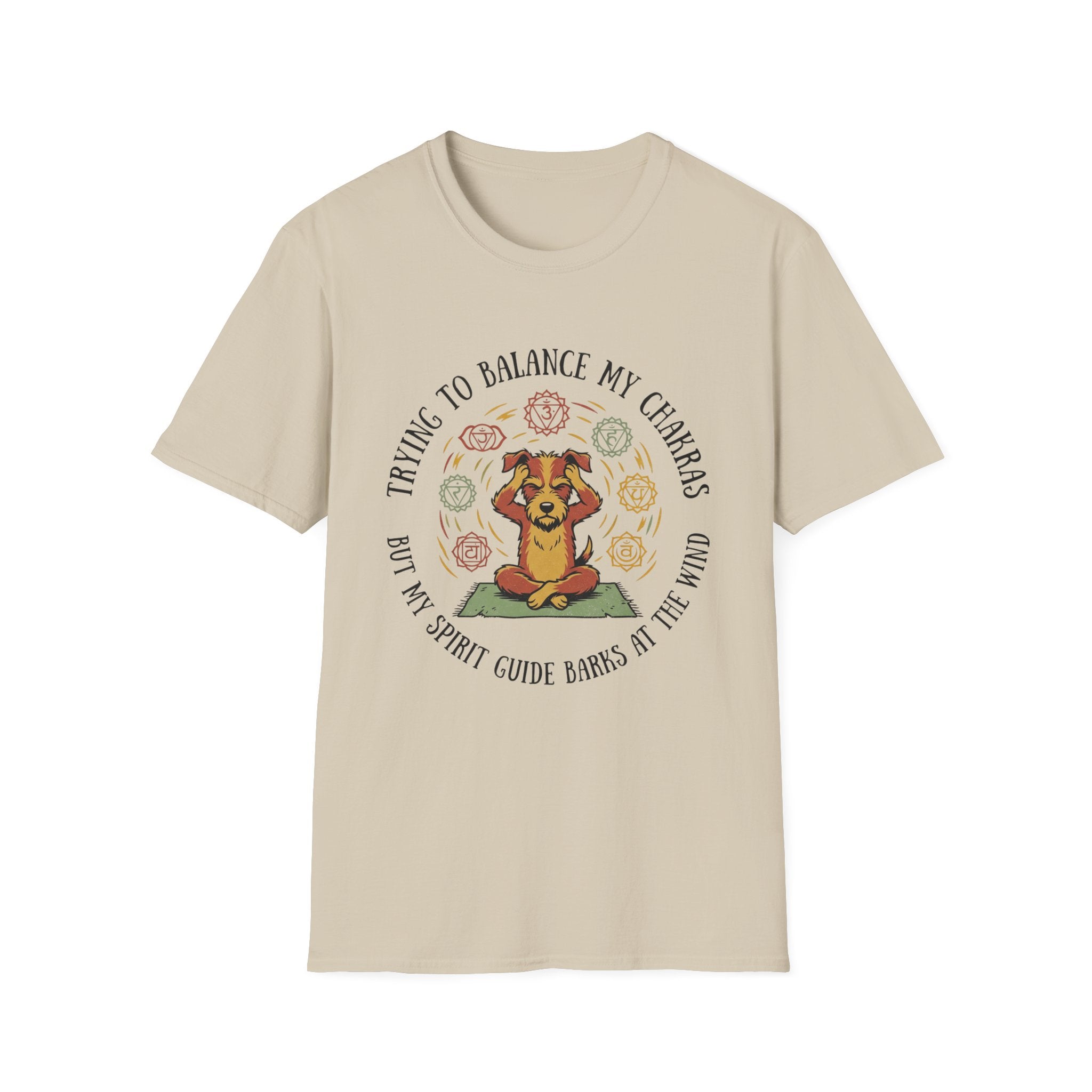 Trying To Balance My Chakras But My Spirit Guide Barks At The Wind T-Shirt