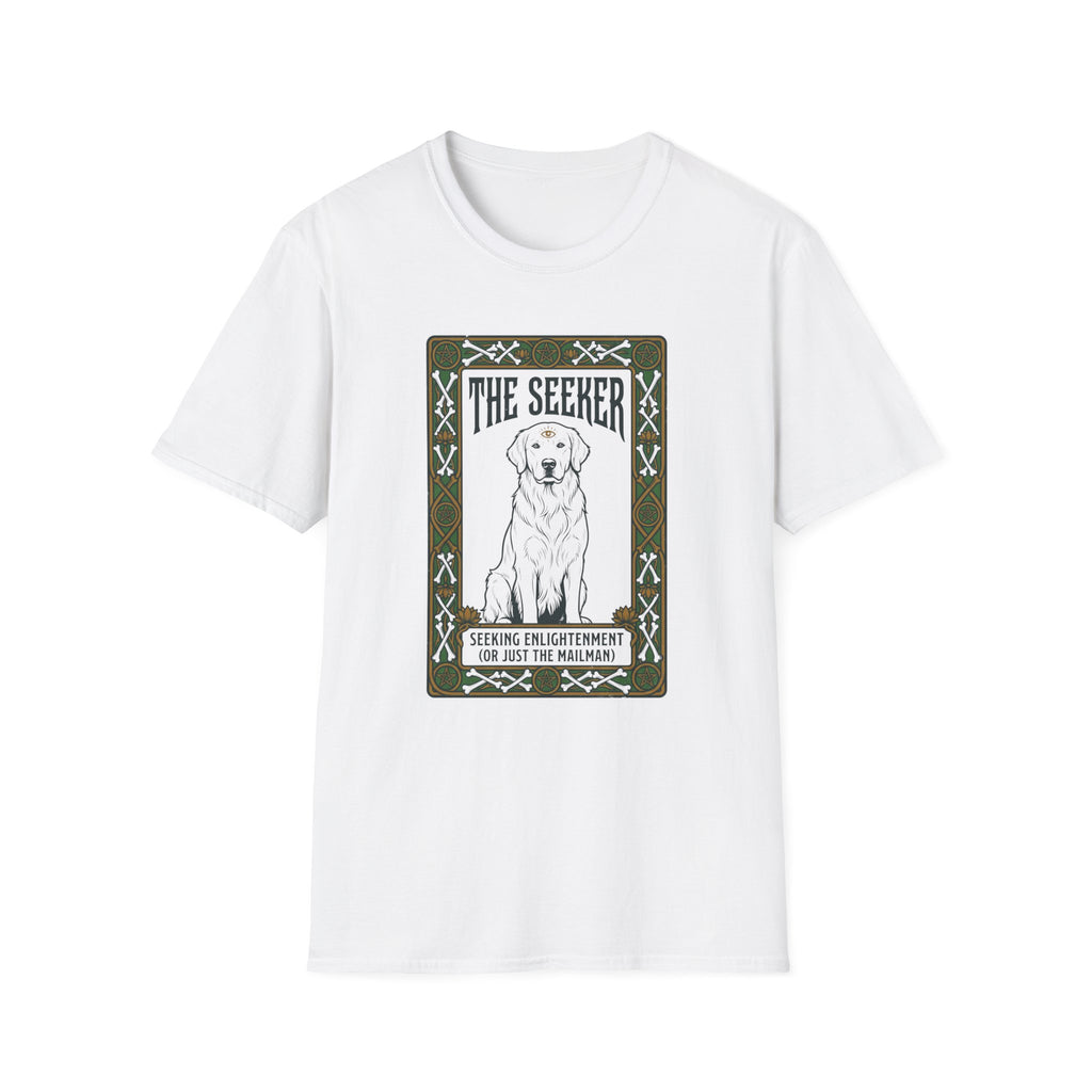 The Seeker Seeking Enlightenment Or Just The Mailman T-Shirt