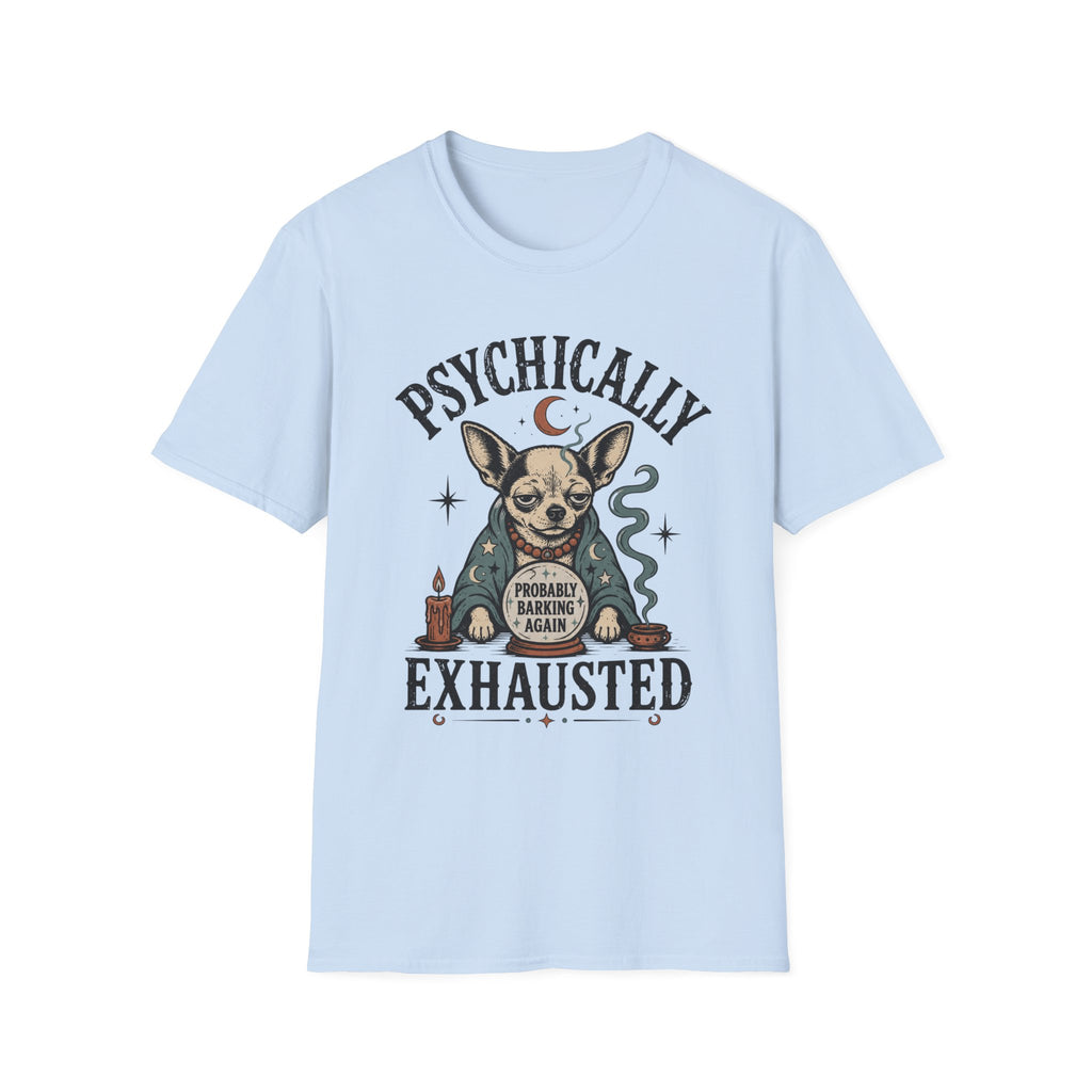 Psychically Exhausted T-Shirt