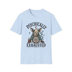 Psychically Exhausted T-Shirt