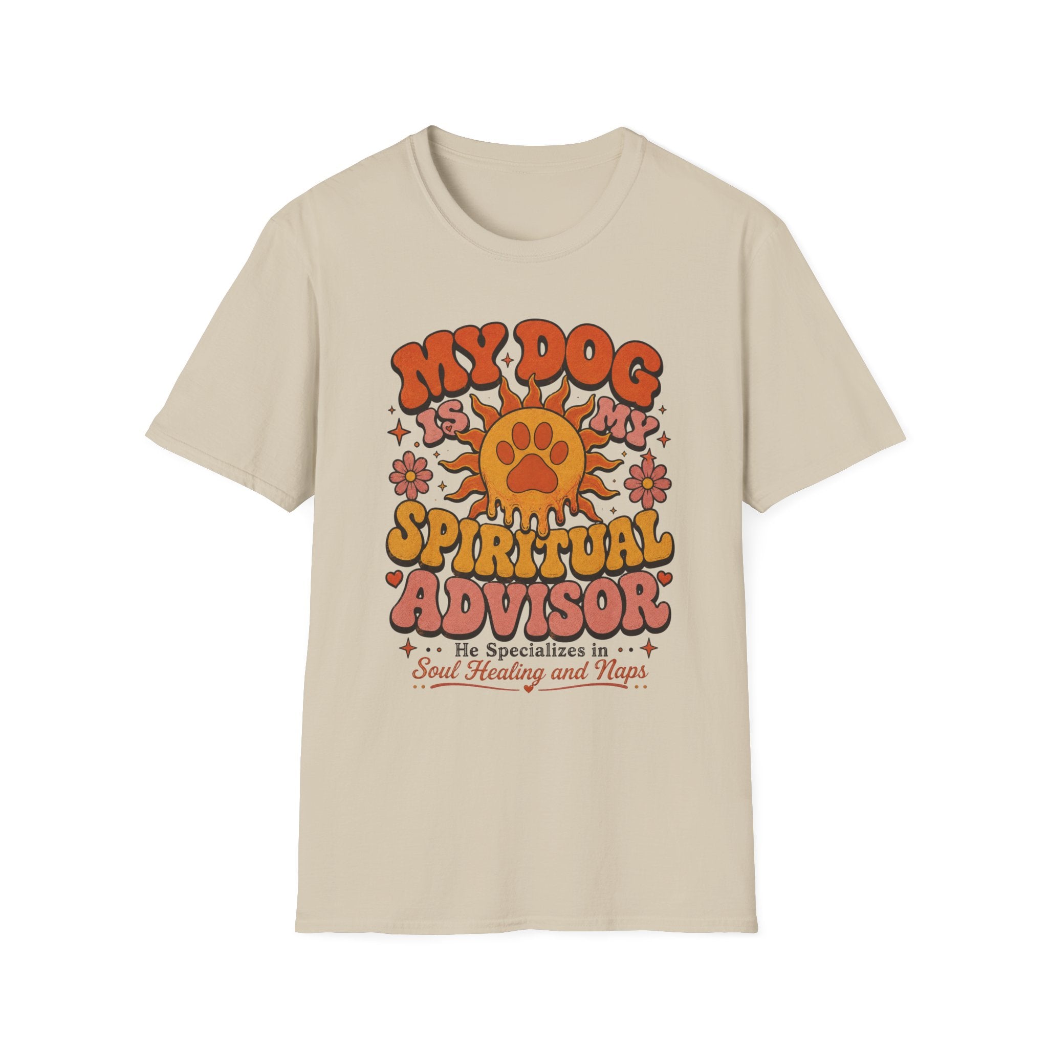 My Dog Is My Spriitual Advisor He Specializes In Soul Healing And Naps T-Shirt