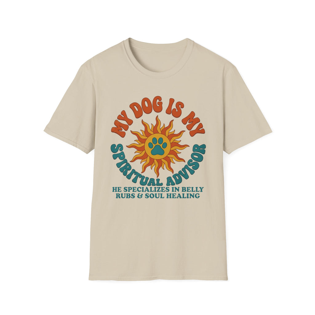 My Dog Is My Spritual Advisor He Specializes In Belly Rubs & Soul Healing T-Shirt