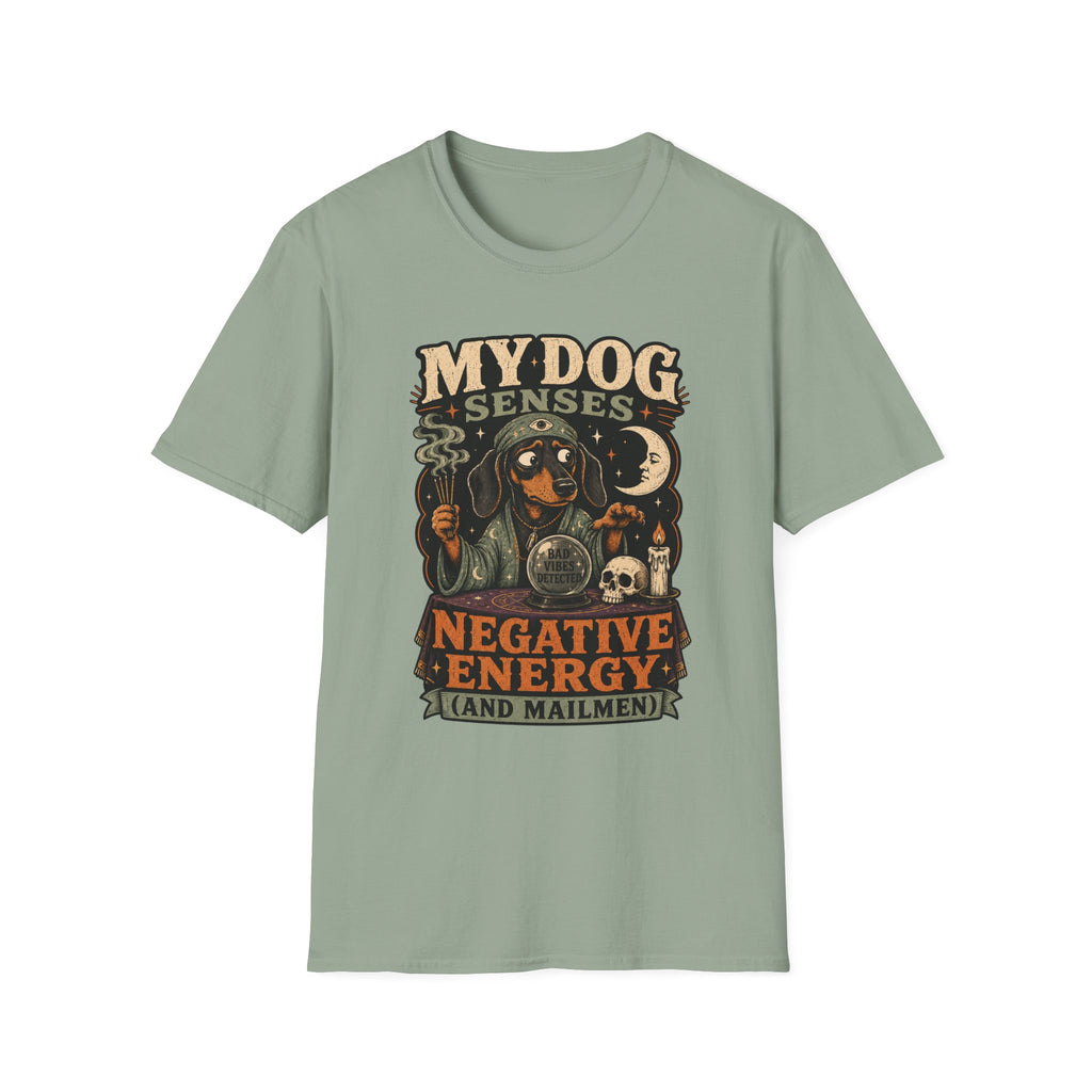 My Dog Senses Negative Energy & Mailmen T-Shirt