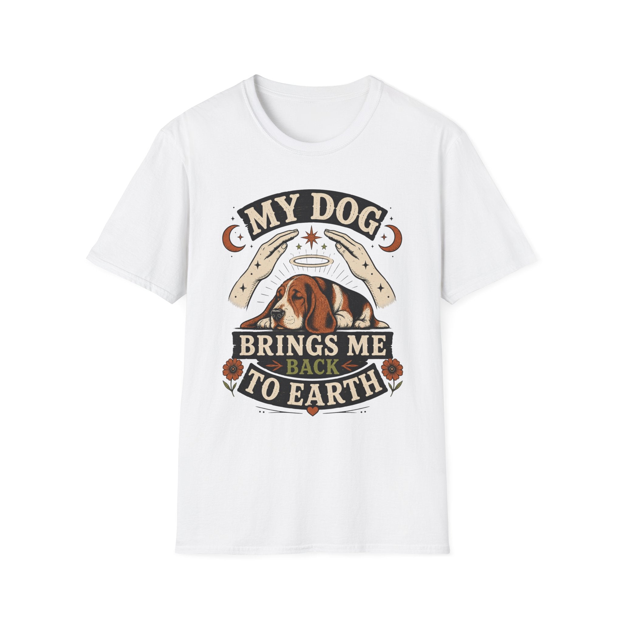 My Dog Brings Me Back To Earth T-Shirt