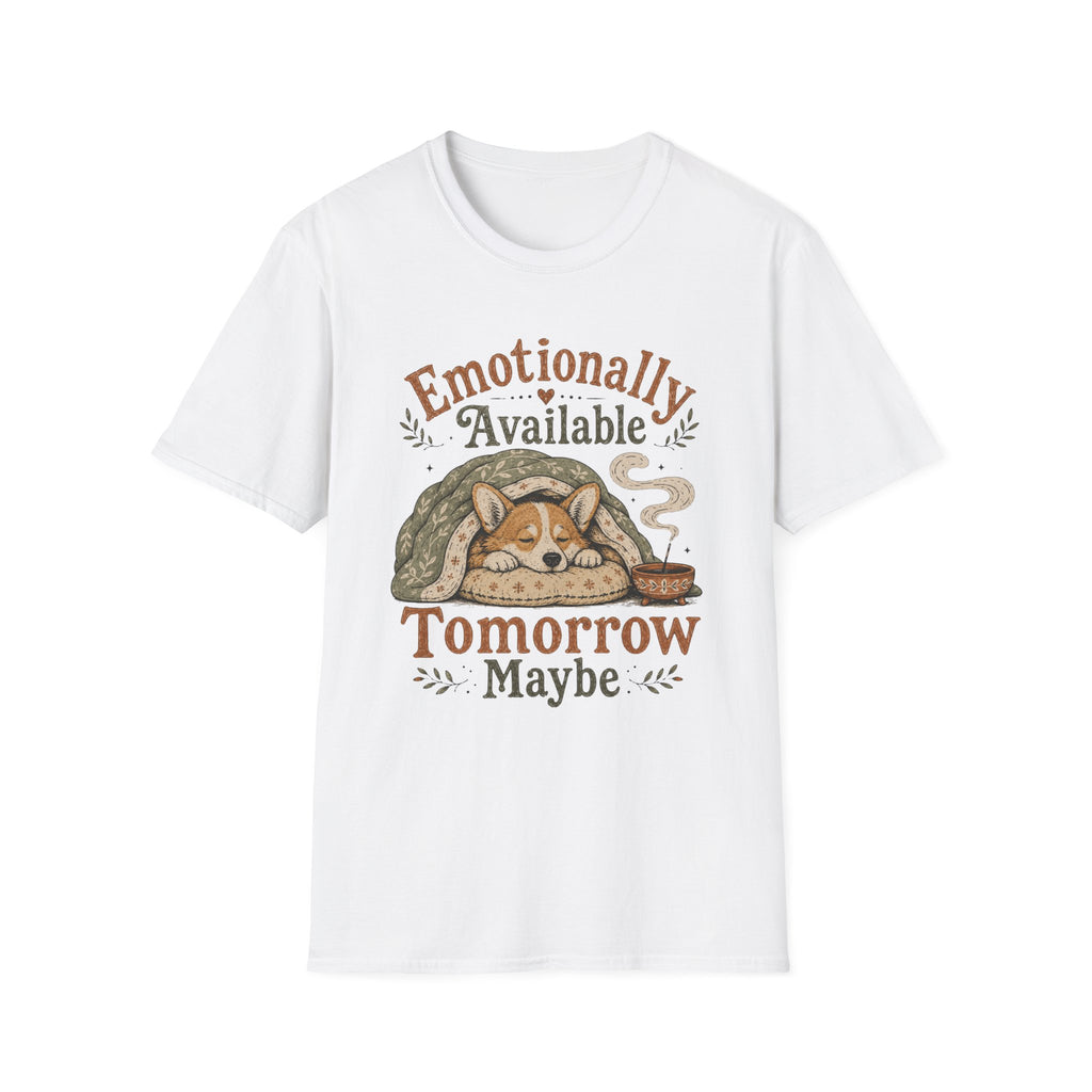 Emotionally Available Tomorrow Maybe T-Shirt