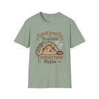 Emotionally Available Tomorrow Maybe T-Shirt