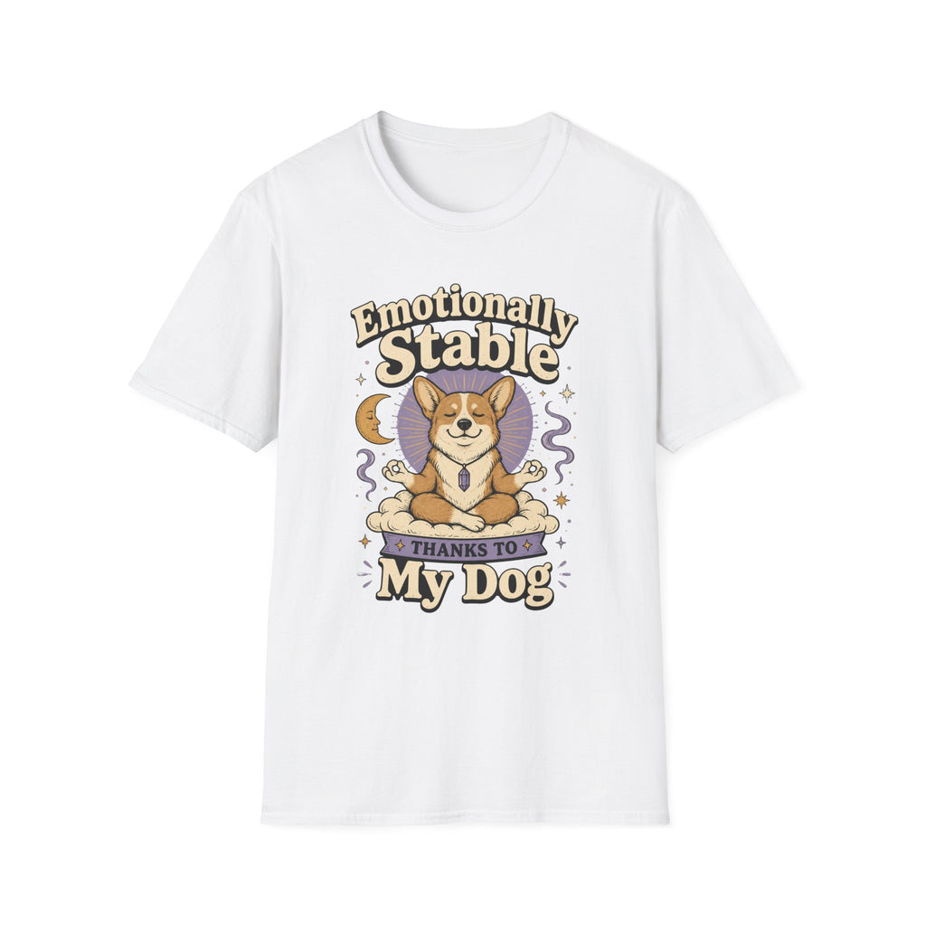 Emotionally Stable Thanks To My Dog T-Shirt
