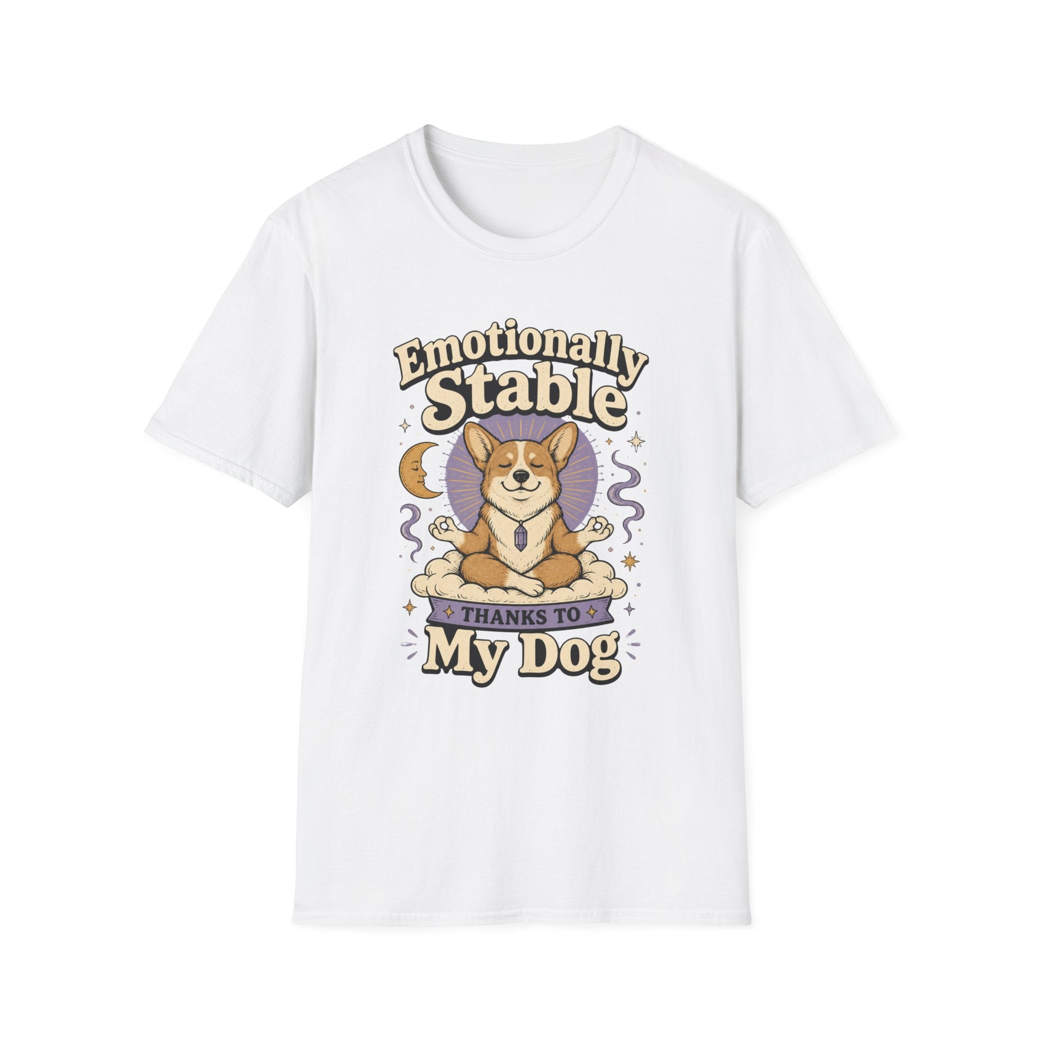 Emotionally Stable Thanks To My Dog T-Shirt